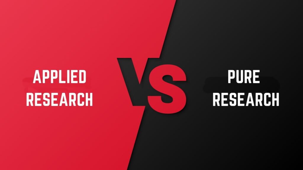 Applied Research vs Pure Research