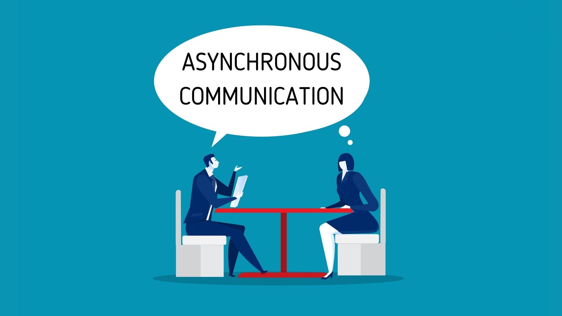 Asynchronous Communication.